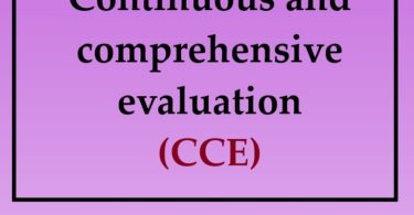 Concept and Need of Continuous and comprehensive evaluation (CCE)