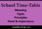 School Time Table- Need, Importance, Types, Principles & Defects