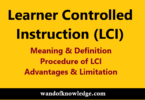 Learner Controlled Instruction (LCI)
