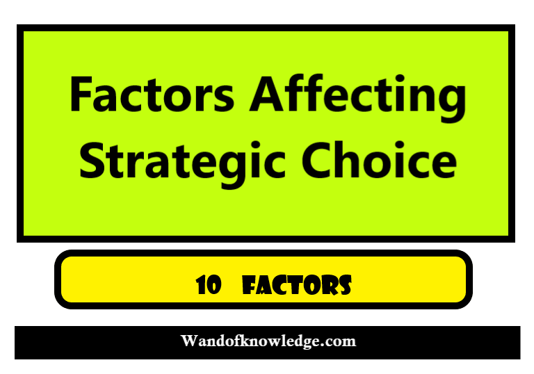 factors affecting strategic choice